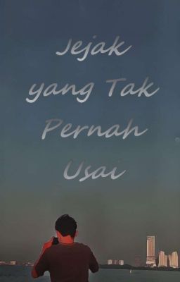Jejak Yang Tak Pernah Usai